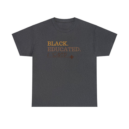 Black Educated and Saved Unisex Heavy Cotton Tee