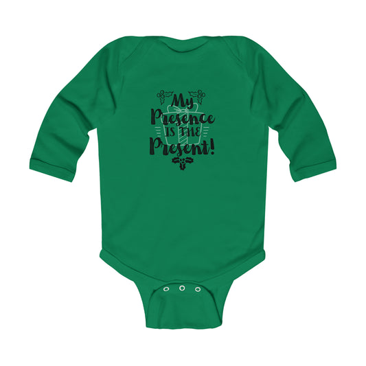 My Presence is the Present Infant Long Sleeve Bodysuit