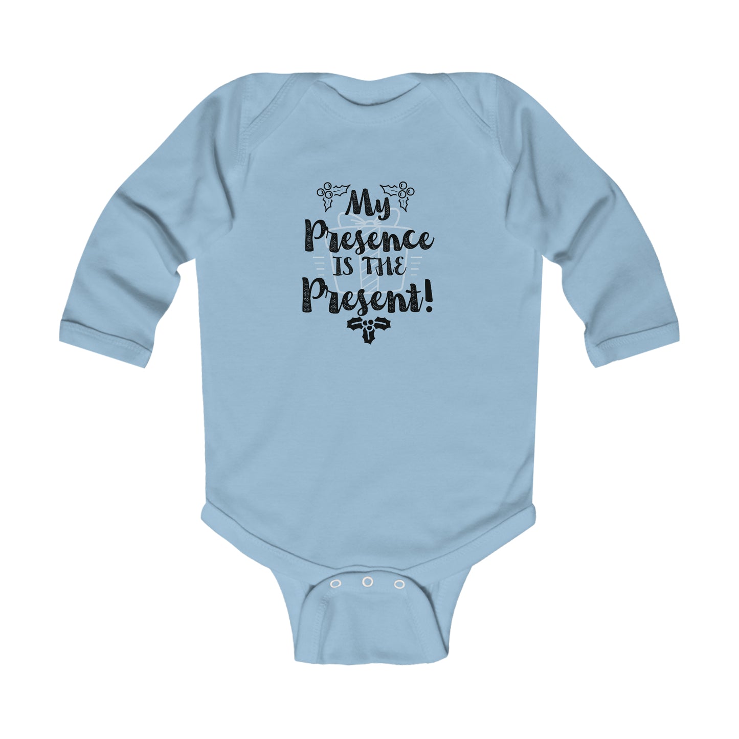 My Presence is the Present Infant Long Sleeve Bodysuit