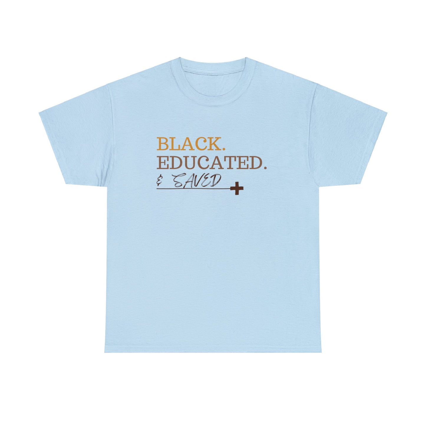 Black Educated and Saved Unisex Heavy Cotton Tee