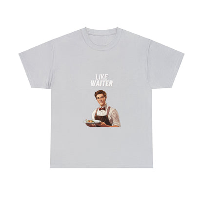 Like Waiter Unisex Heavy Cotton Tee