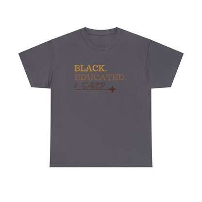 Black Educated and Saved Unisex Heavy Cotton Tee