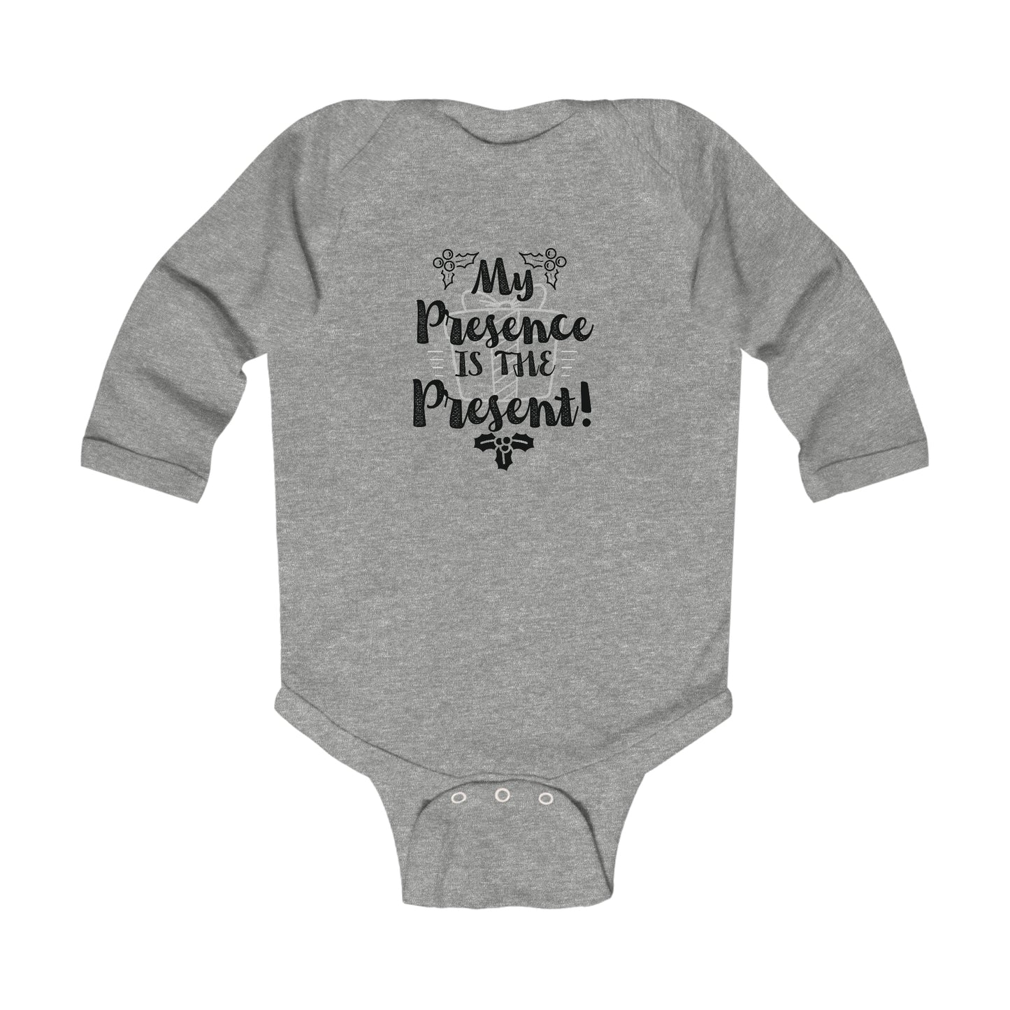 My Presence is the Present Infant Long Sleeve Bodysuit