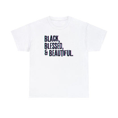 Black Blessed and Beautiful 3 Unisex Heavy Cotton Tee