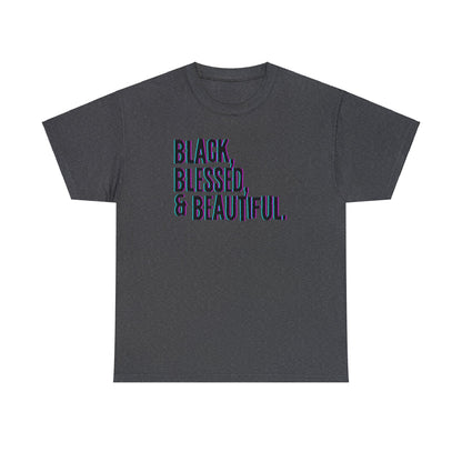 Black Blessed and Beautiful 3 Unisex Heavy Cotton Tee