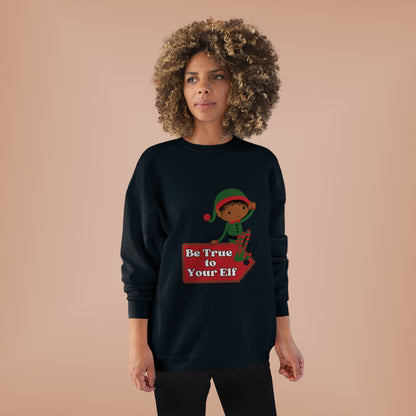 Be True to Your Elf Unisex EcoSmart® Crewneck Sweatshirt