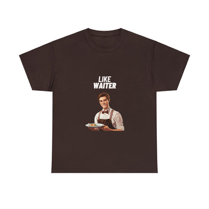 Like Waiter Unisex Heavy Cotton Tee