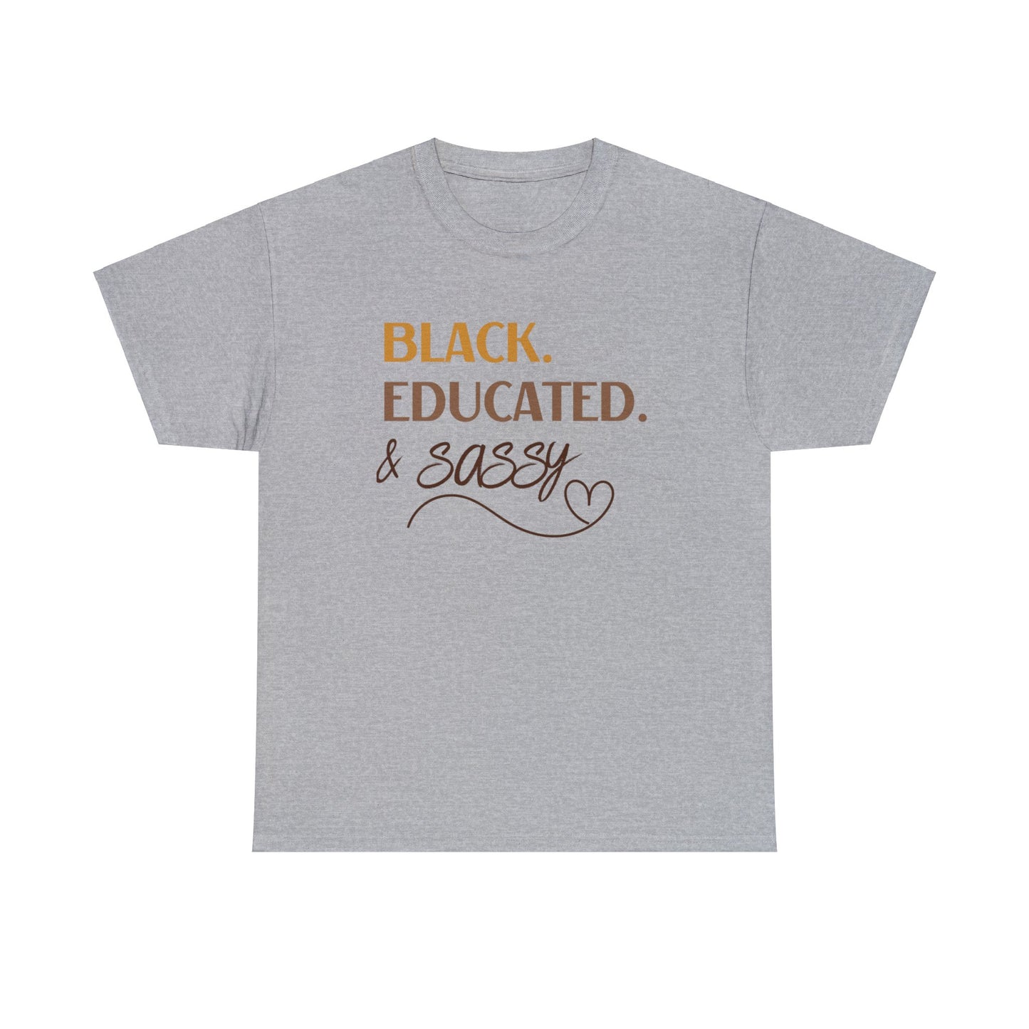 Black, Educated, and Sassy Unisex Heavy Cotton Tee