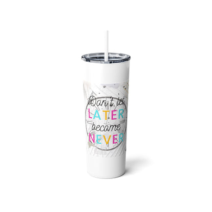 Later BC Never Skinny Steel Tumbler with Straw, 20oz