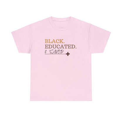 Black Educated and Saved Unisex Heavy Cotton Tee