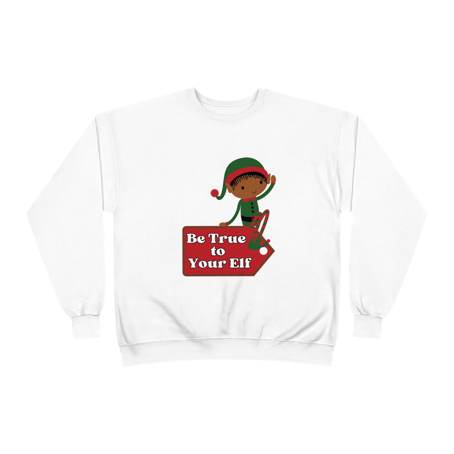 Be True to Your Elf Unisex EcoSmart® Crewneck Sweatshirt