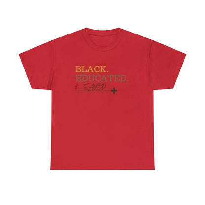 Black Educated and Saved Unisex Heavy Cotton Tee